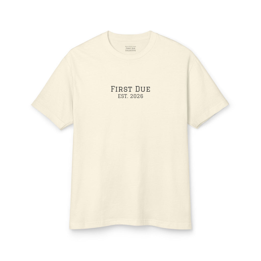 First Due While We're Here T-Shirt