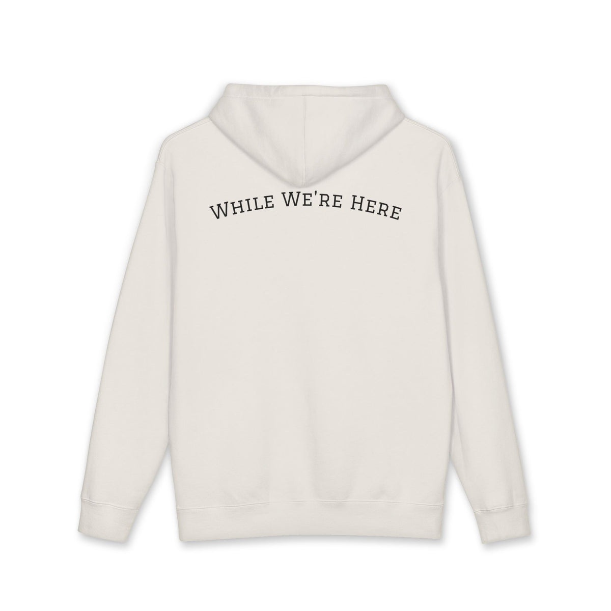 While We're Here Hoodie- Bone