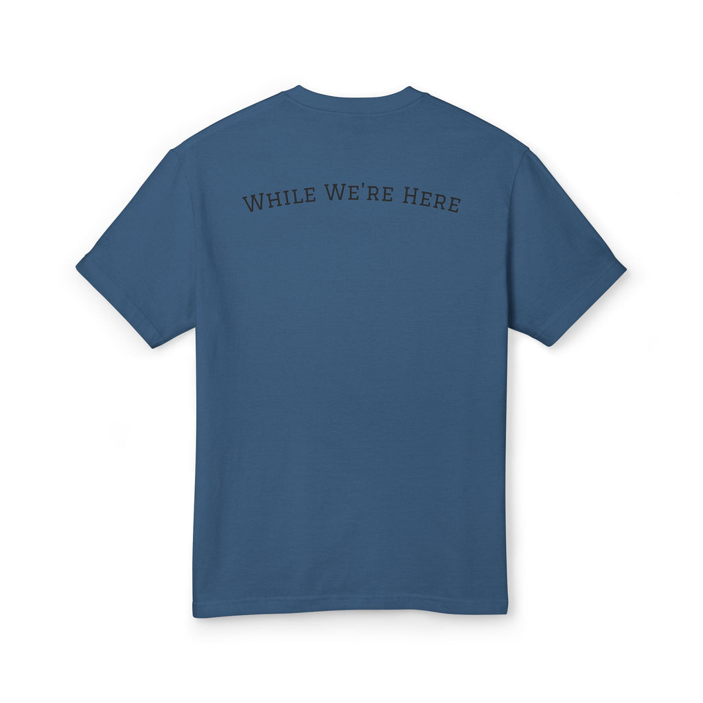 First Due While We're Here T-Shirt