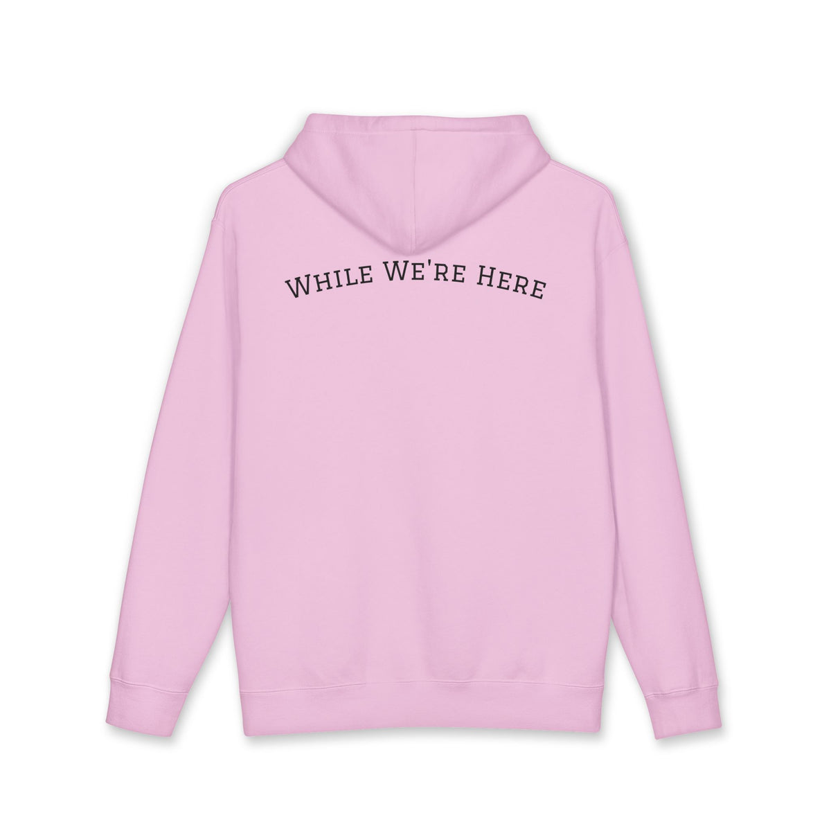 While We're Here Hoodie- Pink