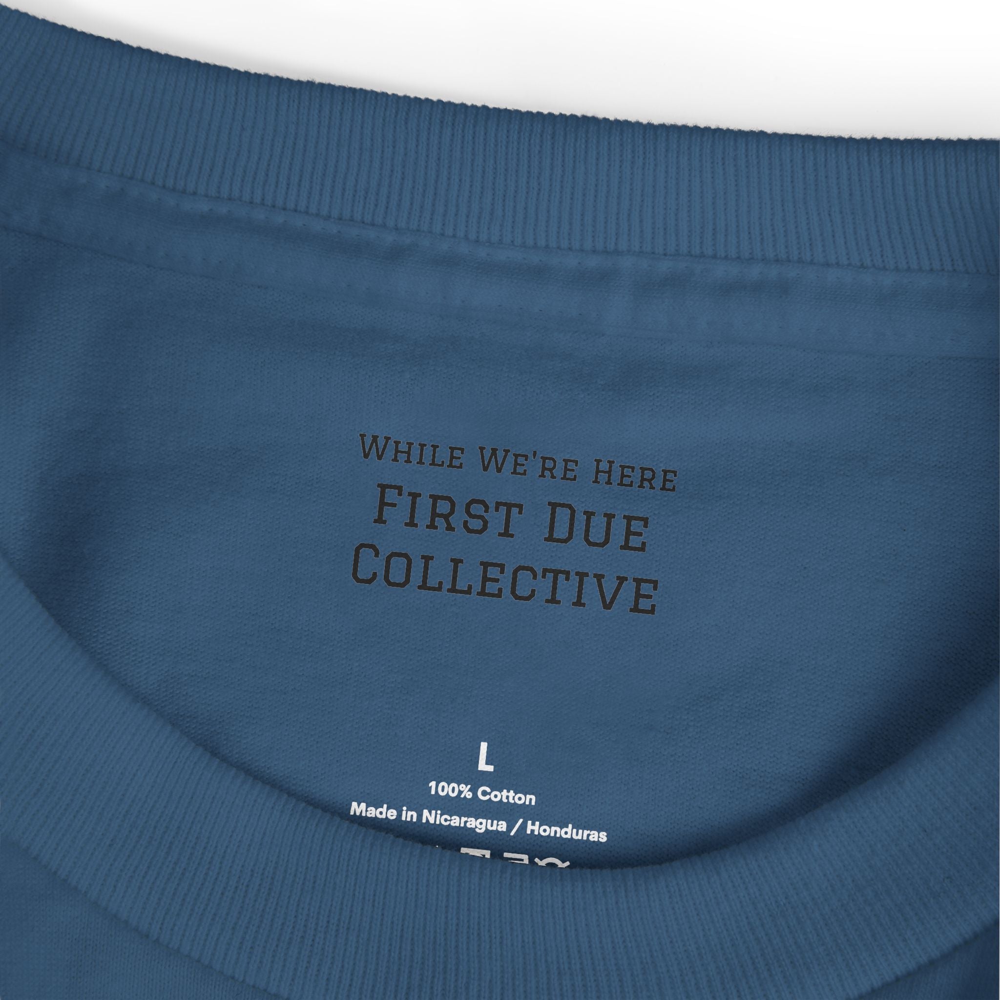 First Due While We're Here T-Shirt