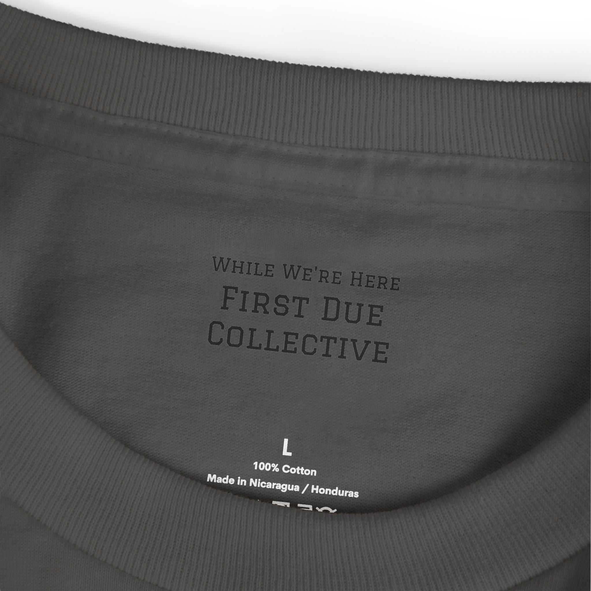 First Due While We're Here T-Shirt